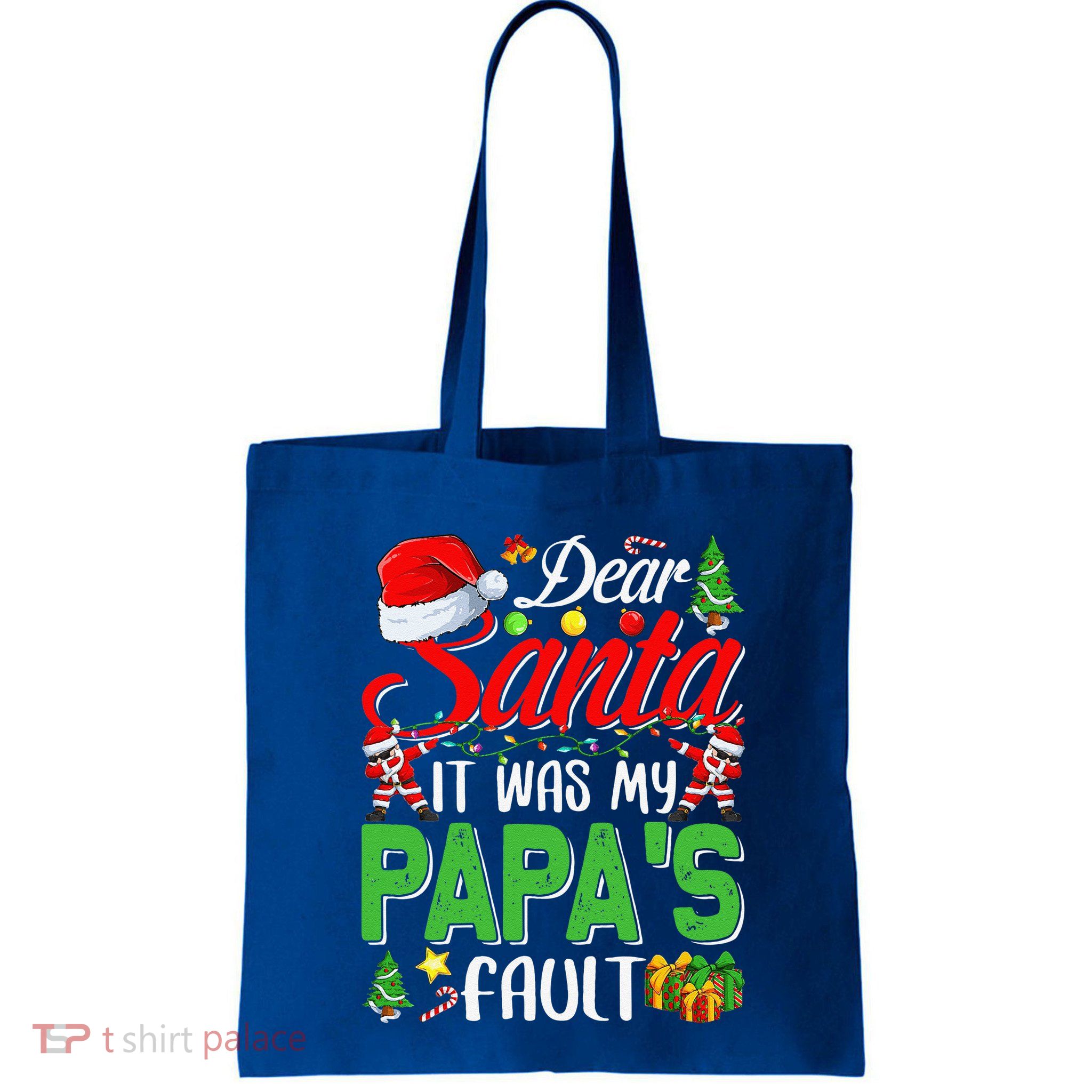 Dear Santa It Was My Papas Fault Christmas Bag