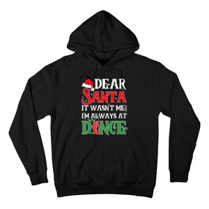 Dear Santa It WasnT Me IM Always At Dance Ballet Christmas Hoodie