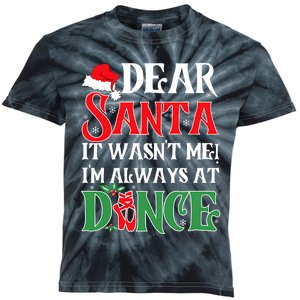 Dear Santa It WasnT Me IM Always At Dance Ballet Christmas Kids Tie-Dye T-Shirt