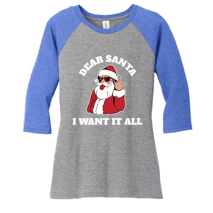 Dear Santa I Want It All Gift Women's Tri-Blend 3/4-Sleeve Raglan Shirt