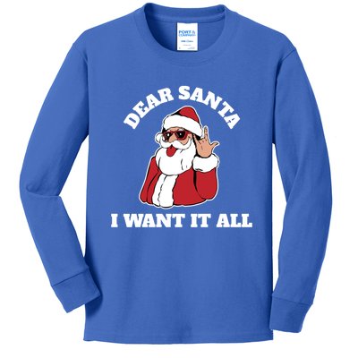 Dear Santa I Want It All Gift Kids Long Sleeve Shirt