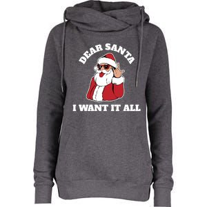 Dear Santa I Want It All Gift Womens Funnel Neck Pullover Hood