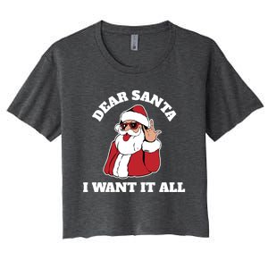 Dear Santa I Want It All Gift Women's Crop Top Tee