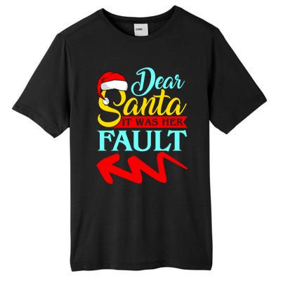 Dear Santa It Was Her Fault (Arrow Pointing Left) Christmas Gift Tall Fusion ChromaSoft Performance T-Shirt