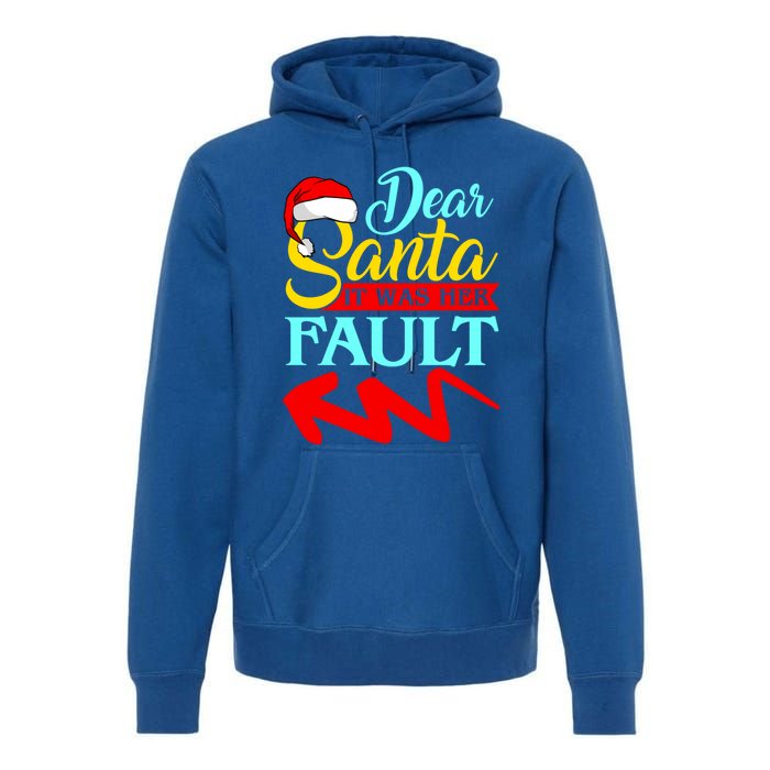 Dear Santa It Was Her Fault (Arrow Pointing Left) Christmas Gift Premium Hoodie