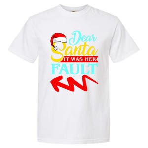 Dear Santa It Was Her Fault (Arrow Pointing Left) Christmas Gift Garment-Dyed Heavyweight T-Shirt