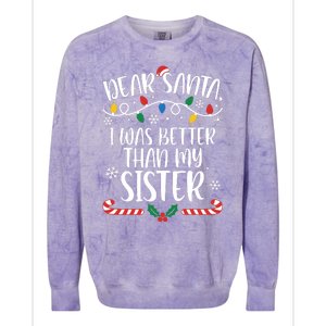 Dear Santa I Wasb Etter Than My Sister Funny Christmas Matching Family Colorblast Crewneck Sweatshirt