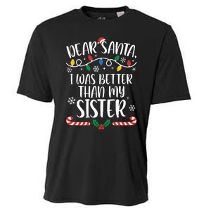 Dear Santa I Wasb Etter Than My Sister Funny Christmas Matching Family Cooling Performance Crew T-Shirt