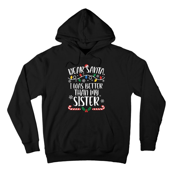 Dear Santa I Wasb Etter Than My Sister Funny Christmas Matching Family Hoodie