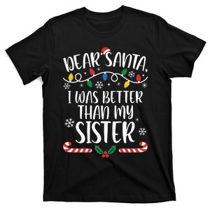 Dear Santa I Wasb Etter Than My Sister Funny Christmas Matching Family T-Shirt