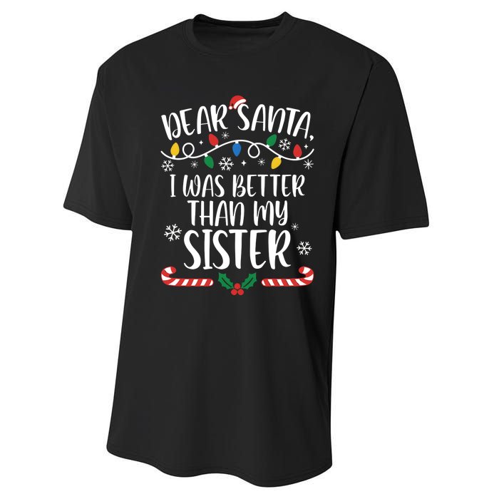 Dear Santa I Wasb Etter Than My Sister Funny Christmas Matching Family Performance Sprint T-Shirt