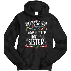 Dear Santa I Wasb Etter Than My Sister Funny Christmas Matching Family Tie Dye Hoodie