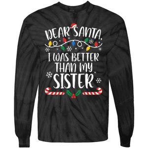 Dear Santa I Wasb Etter Than My Sister Funny Christmas Matching Family Tie-Dye Long Sleeve Shirt