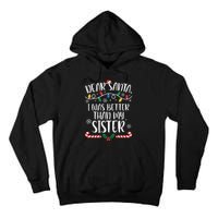 Dear Santa I Wasb Etter Than My Sister Funny Christmas Matching Family Tall Hoodie