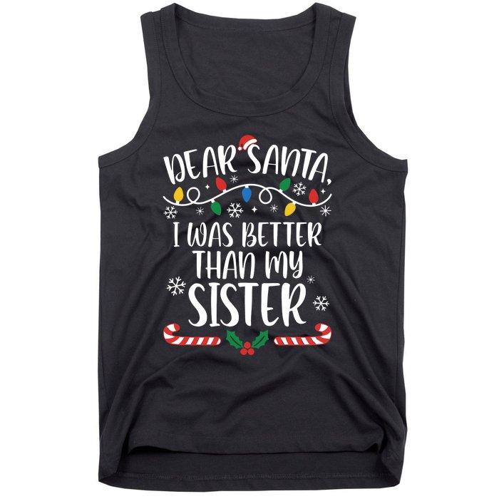 Dear Santa I Wasb Etter Than My Sister Funny Christmas Matching Family Tank Top