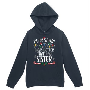 Dear Santa I Wasb Etter Than My Sister Funny Christmas Matching Family Urban Pullover Hoodie