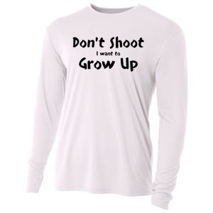 DonT Shut I Want To Grow Up Cooling Performance Long Sleeve Crew