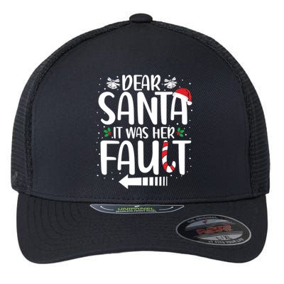 Dear Santa It Was Her Fault Matching Christmas Couples Funny Gift Flexfit Unipanel Trucker Cap