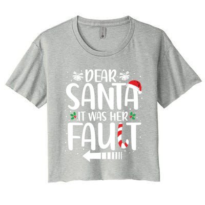 Dear Santa It Was Her Fault Matching Christmas Couples Funny Gift Women's Crop Top Tee