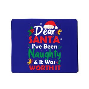 Dear Santa IVe Been Naughty And It Was Worth It Christmas Great Gift Mousepad