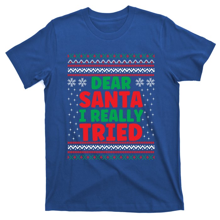 Dear Santa I Really Tried Funny Ugly Christmas Sweater Gift T-Shirt