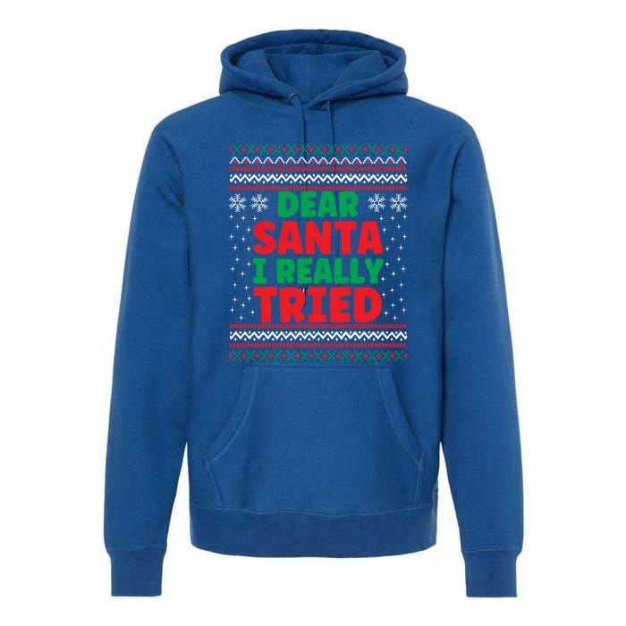 Dear Santa I Really Tried Funny Ugly Christmas Sweater Gift Premium Hoodie