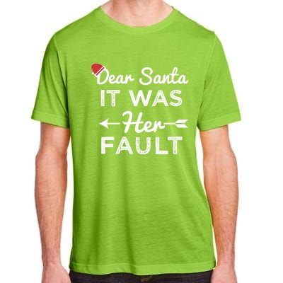 Dear Santa It Was Her Fault Great Gift Adult ChromaSoft Performance T-Shirt