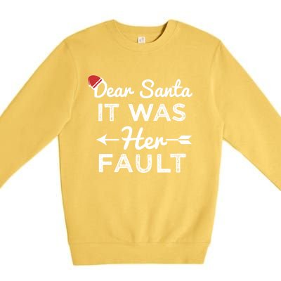 Dear Santa It Was Her Fault Great Gift Premium Crewneck Sweatshirt