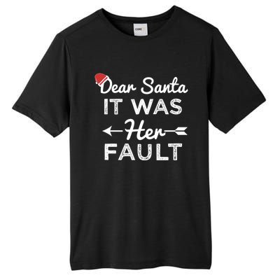 Dear Santa It Was Her Fault Great Gift Tall Fusion ChromaSoft Performance T-Shirt