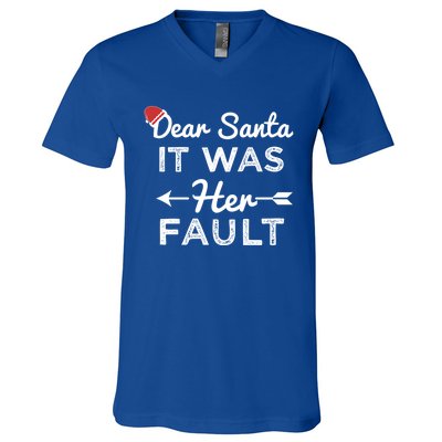 Dear Santa It Was Her Fault Great Gift V-Neck T-Shirt