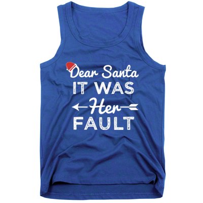 Dear Santa It Was Her Fault Great Gift Tank Top