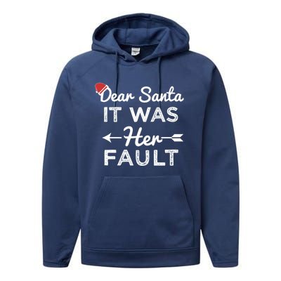 Dear Santa It Was Her Fault Great Gift Performance Fleece Hoodie