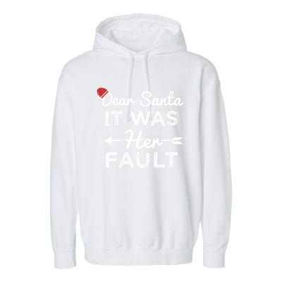 Dear Santa It Was Her Fault Great Gift Garment-Dyed Fleece Hoodie