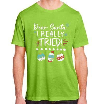 Dear Santa I Really Tried Family Group Christmas Matching Meaningful Gift Adult ChromaSoft Performance T-Shirt