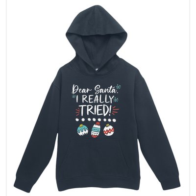 Dear Santa I Really Tried Family Group Christmas Matching Meaningful Gift Urban Pullover Hoodie