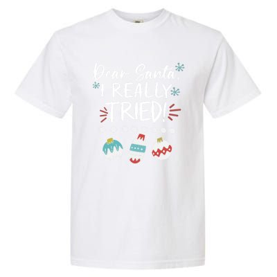 Dear Santa I Really Tried Family Group Christmas Matching Meaningful Gift Garment-Dyed Heavyweight T-Shirt