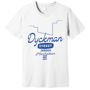 Dyckman Street Inwood Manhattan Premium T-Shirt