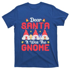 Dear Santa It Was The Gnome Funny Gift T-Shirt