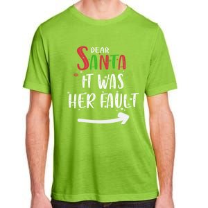 Dear Santa It Was His Fault His And Her Christmas Gift Adult ChromaSoft Performance T-Shirt