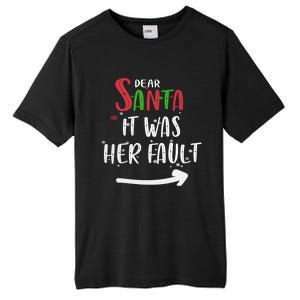 Dear Santa It Was His Fault His And Her Christmas Gift Tall Fusion ChromaSoft Performance T-Shirt