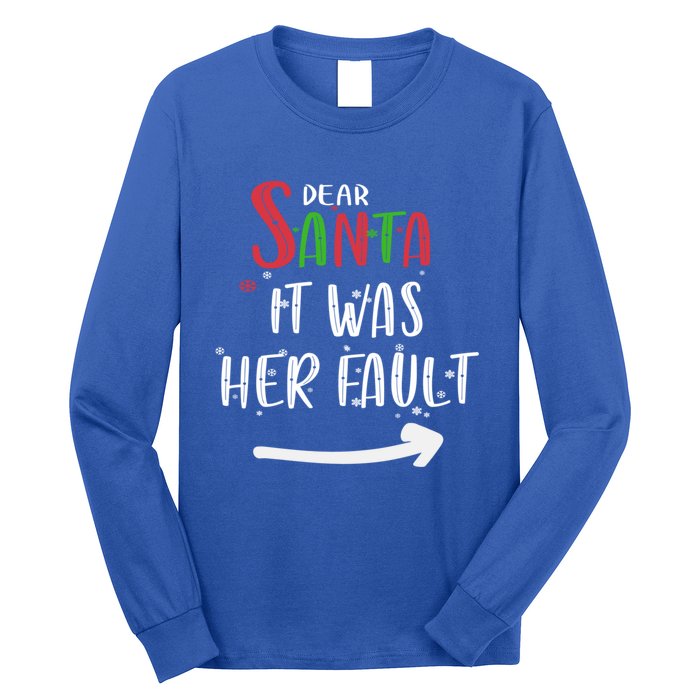 Dear Santa It Was His Fault His And Her Christmas Gift Long Sleeve Shirt