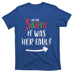 Dear Santa It Was His Fault His And Her Christmas Gift T-Shirt