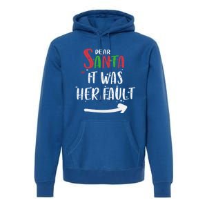 Dear Santa It Was His Fault His And Her Christmas Gift Premium Hoodie