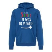 Dear Santa It Was His Fault His And Her Christmas Gift Premium Hoodie