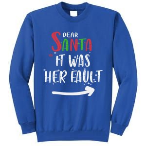 Dear Santa It Was His Fault His And Her Christmas Gift Tall Sweatshirt