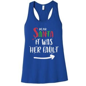 Dear Santa It Was His Fault His And Her Christmas Gift Women's Racerback Tank