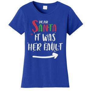 Dear Santa It Was His Fault His And Her Christmas Gift Women's T-Shirt