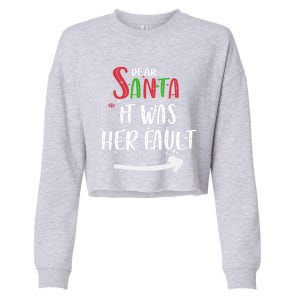 Dear Santa It Was His Fault His And Her Christmas Gift Cropped Pullover Crew