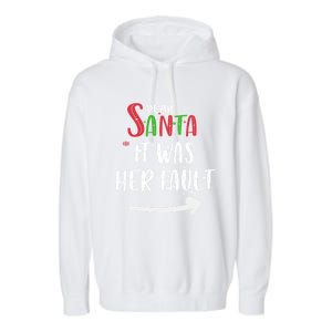 Dear Santa It Was His Fault His And Her Christmas Gift Garment-Dyed Fleece Hoodie