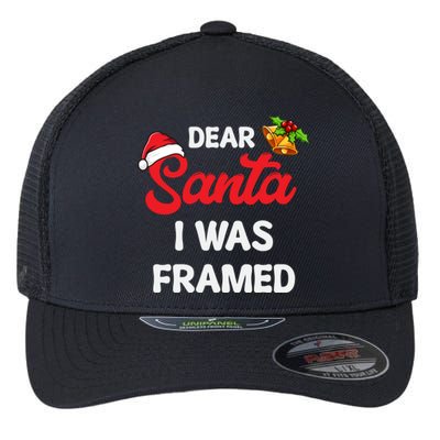 Dear Santa I Was Framed Gift Flexfit Unipanel Trucker Cap